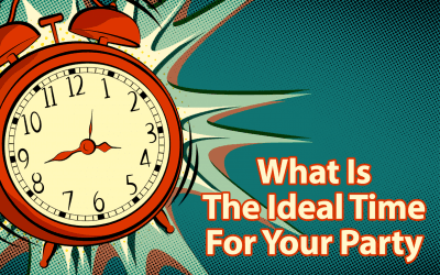 What Is The Ideal Time For Your Party